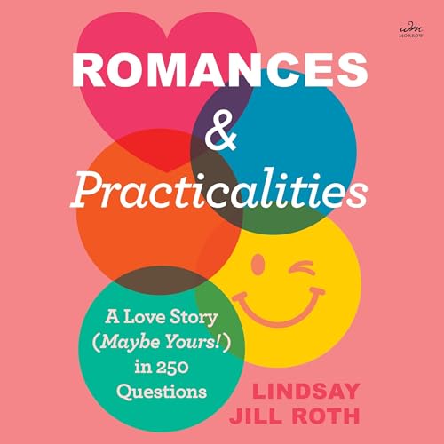 Romances & Practicalities By Lindsay Jill Roth